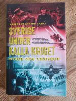Sverige under kalla kriget : myter och legender