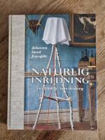 Naturlig inredning : en idébok
