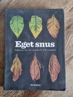 Eget snus : Tobaksodling och snusrecept för husbehov