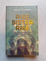 Rise sister rise - a guide to unleashing the wise, wild woman within