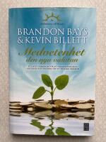 Medvetenhet - den nya valutan : ett nytt paradigm f&ouml;r att manifestera &auml;kta v&auml;lst&aring;nd och rikedom f&ouml;r en h&aring;llbar framtid