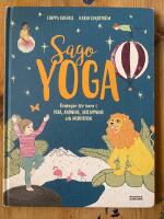 Sagoyoga : övningar för barn i yoga, andning, avslappning och meditation
