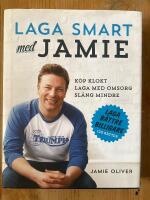 Laga smart med Jamie : Köp klokt, laga med omsorg, släng mindre