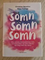 S&ouml;mn, s&ouml;mn, s&ouml;mn : hur minne, immunf&ouml;rsvar, vikt, koncentration och dina k&auml;nslor h&ouml;r ihop med din s&ouml;mn
