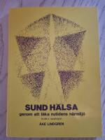 Sund h&auml;lsa genom att l&auml;ka nutidens n&auml;rmilj&ouml;