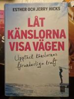 L&aring;t k&auml;nslorna visa v&auml;gen : uppt&auml;ck k&auml;nslornas f&ouml;runderliga kraft