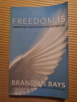 Freedom IS: Liberating your boundless potential