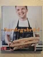 Surdegsbr&ouml;d - [recept och tips fr&aring;n en hemmabagare]