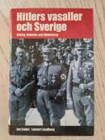 Hitlers vasaller och Sverige - G&ouml;ring, Himmler och Ribbentrop