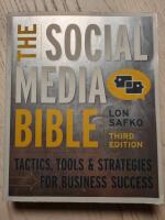 The Social Media Bible: Tactics, Tools, and Strategies for Business Success