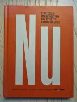Nu : Strategisk improvisation f&ouml;r effektiv kommunikation