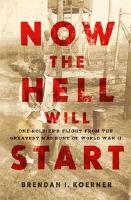Now The Hell Will Start - One soldier's flight from the greatest manhunt of World War II