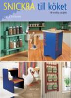 Snickra till k&ouml;ket : 18 enkla projekt