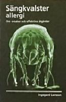 S&auml;ngkvalsterallergi : om orsaker och effektiva &aring;tg&auml;rder
