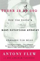 There is a God : how the world's most notorious atheist changed his mind