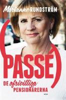 Pass&eacute; : de ofrivilliga pension&auml;rerna