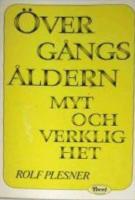 &Ouml;verg&aring;ngs&aring;ldern myt och verklighet