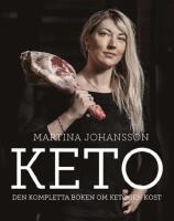 Keto : den kompletta boken om ketogen kost
