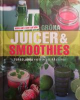Gr&ouml;na juicer & smoothies : turboladda kroppen med r&aring; energi!