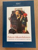 Patient - l&auml;karrelationen : l&auml;kekonst p&aring; vetenskaplig grund