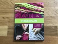 Virkskolan : allt du beh&ouml;ver veta om virkning: teknik, material och metoder