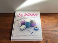 Sy kl&auml;der - [nya grundboken i kl&auml;ds&ouml;mnad : praktiska anvisningar steg f&ouml;r steg]