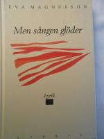 Men s&aring;ngen gl&ouml;der : lyrik