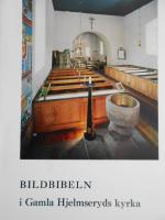 Bildbibeln i Gamla Hjelmseryds kyrka: Nyare konstverk ber&auml;ttar
