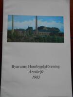 Byarums Hembygdsf&ouml;rening &Aring;rsskrift 1983