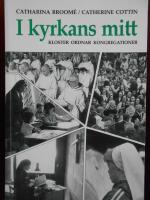 I kyrkans mitt : kloster, ordnar och kongregationer