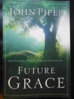 The Purifying Power of Living by Faith in Future Grace