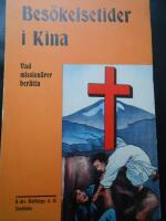 Bes&ouml;kelsetider i Kina: Vad mission&auml;rer ber&auml;tta