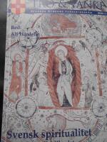 Svensk spiritualitet: Tio studier av f&ouml;rh&aring;llandet tro-kyrka-praxis. Tro och Tanke 1994:1-2