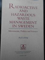 Radioactive and hazardous waste management in Sweden : movements, politics and science
