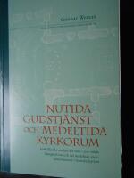 Nutida gudstj&auml;nst och medeltida kyrkorum : f&ouml;rh&aring;llandet mellan det sena 1900-talets liturgireform och det medeltida gudstj&auml;nstrummet i Svenska kyrkan