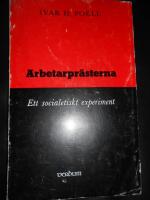 Arbetarpr&auml;sterna - ett socialetiskt experiment