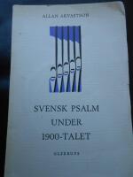 Svensk psalm under 1900-talet: Studier betr&auml;ffande psalmboksfr&aring;gan i Sverige fr&aring;n sekelskiftet fram till 1937