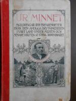 Ur minnet: Skildringar och erfarenheter fr&aring;n den andliga brytningstiden i v&aring;rt land under midten och senare h&auml;lften af f&ouml;rra &aring;rhundradet 