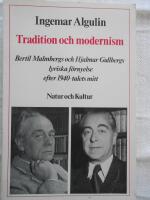 Tradition och modernism: Bertil Malmbergs och Halmar Gullbergs lyriska f&ouml;rnyelse efetr 1940-talets mitt