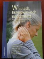 Whiplash, huvudv&auml;rk och nacksm&auml;rta : forskningsbaserade riktlinjer inom sjukgymnastik