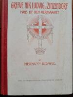 Grefve Nik. Ludvig v. Zinzendorf: Hans lif och verksamhet