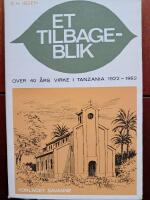 Et tilbageblick over 40 &aring;rs virke i Tanzania 1922-1962