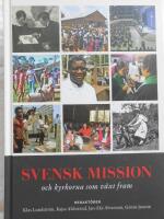 Svensk mission  och kyrkorna som v&auml;xt fram