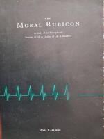 The moral Rubicon : a study of the principles of sanctity of life and quality of life in bioethics