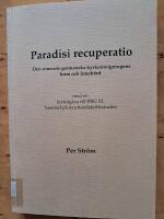 Paradisi recuperatio: Den romersk-germanska kyrkoinvigningens form och inneb&ouml;rd