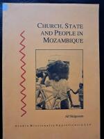 Church, State and People in Mozambique: An Historical Study with Special Emphasis on Methodist Developments in the Inhambane Region