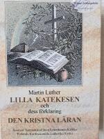 Lilla katekesen och dess f&ouml;rklaring: Den kristna l&auml;ran