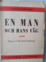 En man och hans v&auml;g: Drag ur O. Th. Lantz' livsg&auml;rning