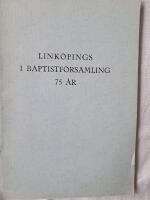 Historik &ouml;ver Link&ouml;pings I Baptistf&ouml;rsamlings verksamhet 1869-1944 (75 &aring;r)