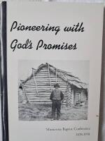 Pioneering with God's Promises: A historical sketch of the Minnesota Baptist Conference 1858-1858